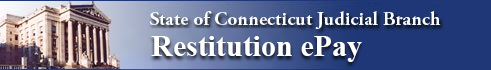 State of Connecticut Judicial Branch - Restitution ePay